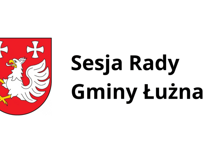 LXXIV SESJA RADY GMINY ŁUŻNA - 26 LUTY 2024 R.